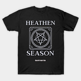 Heathen Season Good Without God T-Shirt